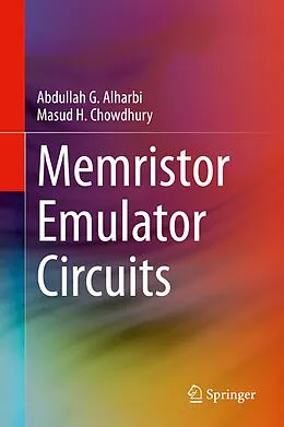 E-Book (pdf) Memristor Emulator Circuits von Abdullah G. Alharbi, Masud H. Chowdhury