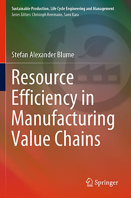 Couverture cartonnée Resource Efficiency in Manufacturing Value Chains de Stefan Alexander Blume