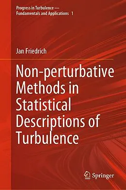 E-Book (pdf) Non-perturbative Methods in Statistical Descriptions of Turbulence von Jan Friedrich