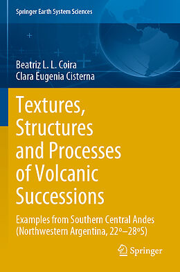 Kartonierter Einband Textures, Structures and Processes of Volcanic Successions von Clara Eugenia Cisterna, Beatriz L. L. Coira