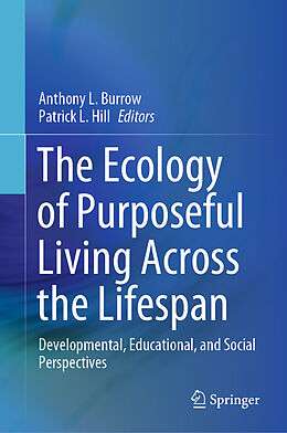 Livre Relié The Ecology of Purposeful Living Across the Lifespan de 