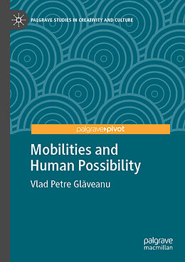 Kartonierter Einband Mobilities and Human Possibility von Vlad Petre Gl veanu