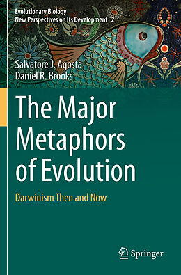 Couverture cartonnée The Major Metaphors of Evolution de Daniel R. Brooks, Salvatore J. Agosta