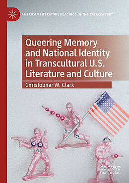 Couverture cartonnée Queering Memory and National Identity in Transcultural U.S. Literature and Culture de Christopher W. Clark