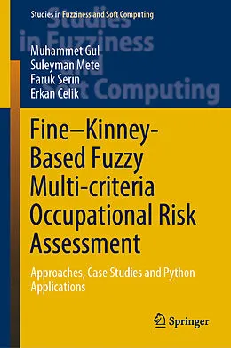E-Book (pdf) Fine-Kinney-Based Fuzzy Multi-criteria Occupational Risk Assessment von Muhammet Gul, Suleyman Mete, Faruk Serin