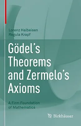 E-Book (pdf) Gödel's Theorems and Zermelo's Axioms von Lorenz Halbeisen, Regula Krapf