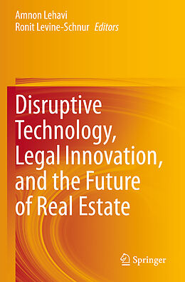 Couverture cartonnée Disruptive Technology, Legal Innovation, and the Future of Real Estate de 