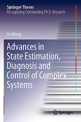 Couverture cartonnée Advances in State Estimation, Diagnosis and Control of Complex Systems de Ye Wang