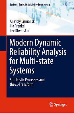 Livre Relié Modern Dynamic Reliability Analysis for Multi-state Systems de Anatoly Lisnianski, Lev Khvatskin, Ilia Frenkel