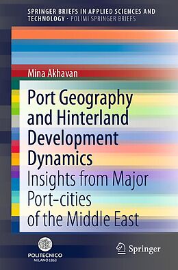 E-Book (pdf) Port Geography and Hinterland Development Dynamics von Mina Akhavan