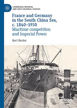 E-Book (pdf) France and Germany in the South China Sea, c. 1840-1930 von Bert Becker