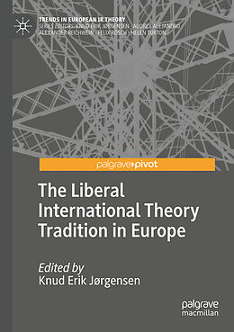 Kartonierter Einband The Liberal International Theory Tradition in Europe von 