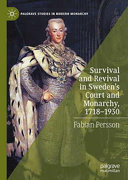 Livre Relié Survival and Revival in Sweden's Court and Monarchy, 1718 1930 de Fabian Persson