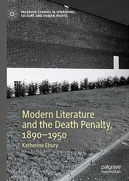 E-Book (pdf) Modern Literature and the Death Penalty, 1890-1950 von Katherine Ebury