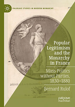 Couverture cartonnée Popular Legitimism and the Monarchy in France de Bernard Rulof