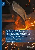 E-Book (pdf) Tabletop RPG Design in Theory and Practice at the Forge, 2001-2012 von William J. White