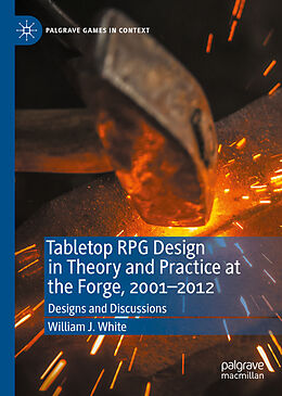 eBook (pdf) Tabletop RPG Design in Theory and Practice at the Forge, 2001-2012 de William J. White