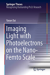 eBook (pdf) Imaging Light with Photoelectrons on the Nano-Femto Scale de Yanan Dai