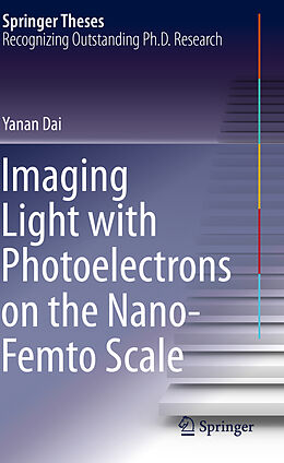 Couverture cartonnée Imaging Light with Photoelectrons on the Nano-Femto Scale de Yanan Dai