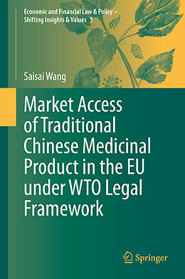 Livre Relié Market Access of Traditional Chinese Medicinal Product in the EU under WTO Legal Framework de Saisai Wang