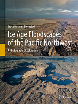 Livre Relié Ice Age Floodscapes of the Pacific Northwest de Bruce Norman Bjornstad