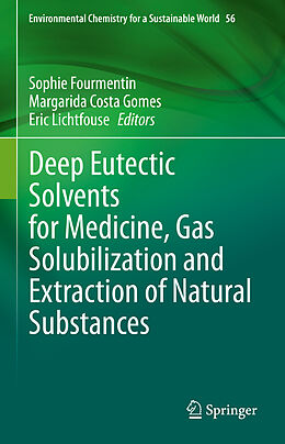 Livre Relié Deep Eutectic Solvents for Medicine, Gas Solubilization and Extraction of Natural Substances de 