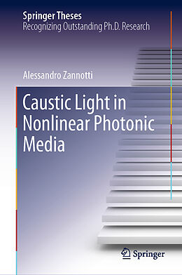 Livre Relié Caustic Light in Nonlinear Photonic Media de Alessandro Zannotti