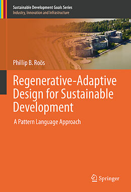 Livre Relié Regenerative-Adaptive Design for Sustainable Development de Phillip B. Roös