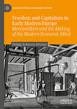 E-Book (pdf) Freedom and Capitalism in Early Modern Europe von Philipp Robinson Rössner