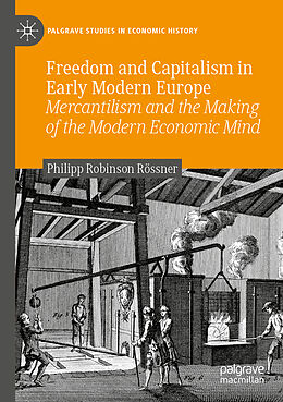 Kartonierter Einband Freedom and Capitalism in Early Modern Europe von Philipp Robinson Rössner