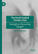 eBook (pdf) The Fossil-Fuelled Climate Crisis de Raymond Murphy