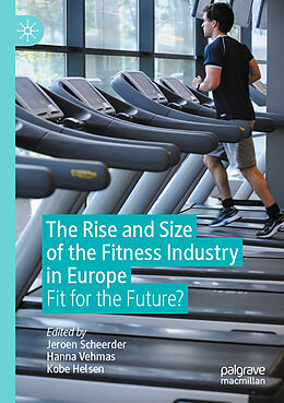 Couverture cartonnée The Rise and Size of the Fitness Industry in Europe de 