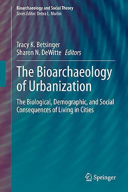 Livre Relié The Bioarchaeology of Urbanization de 