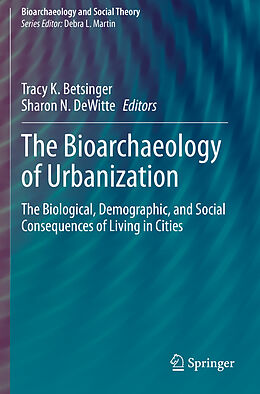 Couverture cartonnée The Bioarchaeology of Urbanization de 