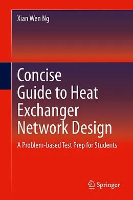 E-Book (pdf) Concise Guide to Heat Exchanger Network Design von Xian Wen Ng