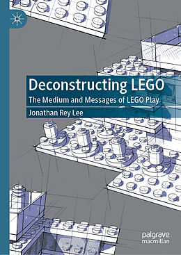 Livre Relié Deconstructing LEGO de Jonathan Rey Lee