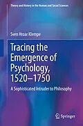 E-Book (pdf) Tracing the Emergence of Psychology, 1520- 1750 von Sven Hroar Klempe