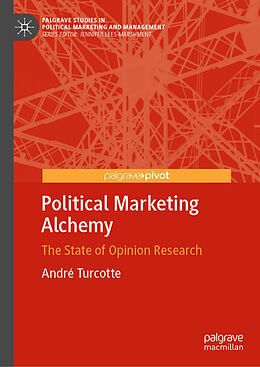 Fester Einband Political Marketing Alchemy von André Turcotte