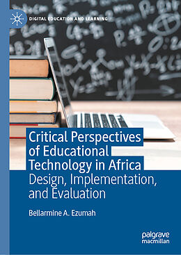 Livre Relié Critical Perspectives of Educational Technology in Africa de Bellarmine A. Ezumah