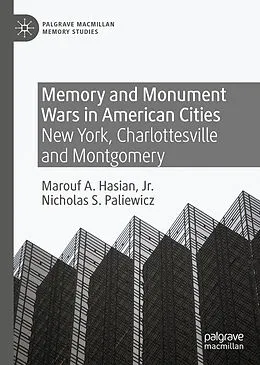 E-Book (pdf) Memory and Monument Wars in American Cities von Marouf A. Hasian Jr., Nicholas S. Paliewicz