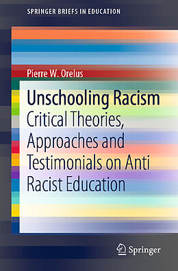 Kartonierter Einband Unschooling Racism von Pierre W. Orelus