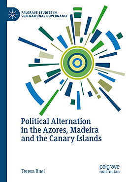 Couverture cartonnée Political Alternation in the Azores, Madeira and the Canary Islands de Teresa Ruel