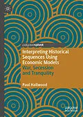 E-Book (pdf) Interpreting Historical Sequences Using Economic Models von Paul Hallwood