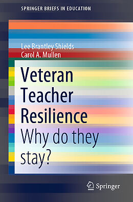 Kartonierter Einband Veteran Teacher Resilience von Carol A. Mullen, Lee Brantley Shields