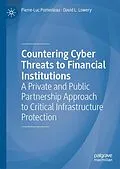 E-Book (pdf) Countering Cyber Threats to Financial Institutions von Pierre-Luc Pomerleau, David L. Lowery
