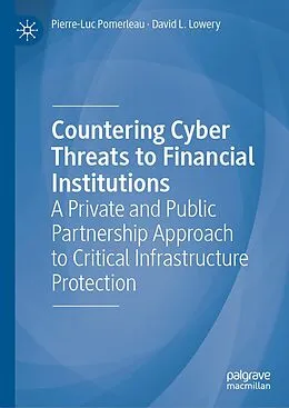 E-Book (pdf) Countering Cyber Threats to Financial Institutions von Pierre-Luc Pomerleau, David L. Lowery