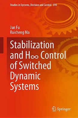 E-Book (pdf) Stabilization and H8 Control of Switched Dynamic Systems von Jun Fu, Ruicheng Ma