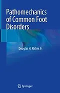 E-Book (pdf) Pathomechanics of Common Foot Disorders von Douglas H. Richie Jr