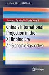 Kartonierter Einband China's International Projection in the Xi Jinping Era von Lorenzo Bencivelli, Flavia Tonelli