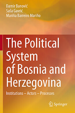 Couverture cartonnée The Political System of Bosnia and Herzegovina de Damir Banovi , Mariña Barreiro Mariño, Sa a Gavri 